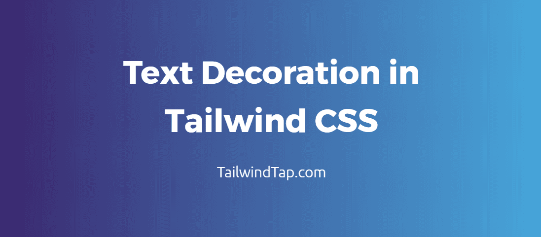 Text Decoration in Tailwind CSS