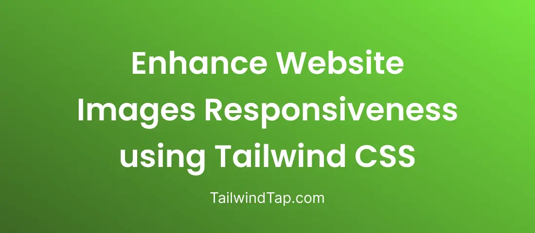 How To Use TailwindCSS To Enhance The Presentation And Responsiveness ...